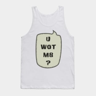 U Wot Mate?  - Speech Bubble Tank Top